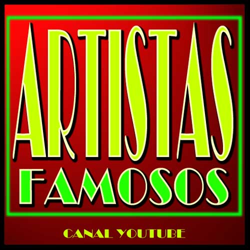 ARTISTAS FAMOSOS